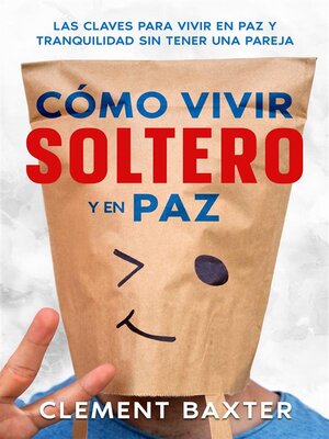 Cómo Vivir Soltero y en Paz - ebook